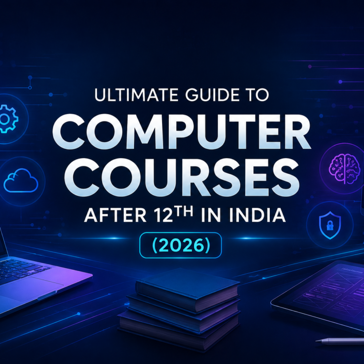 The Ultimate Guide to Computer Courses After Class 12 in India (2026)